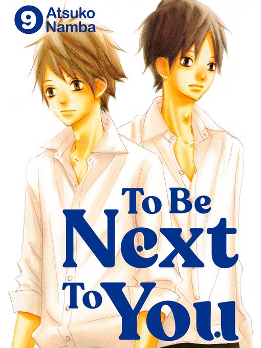 Title details for To Be Next to You, Volume 9 by Atsuko Namba - Available